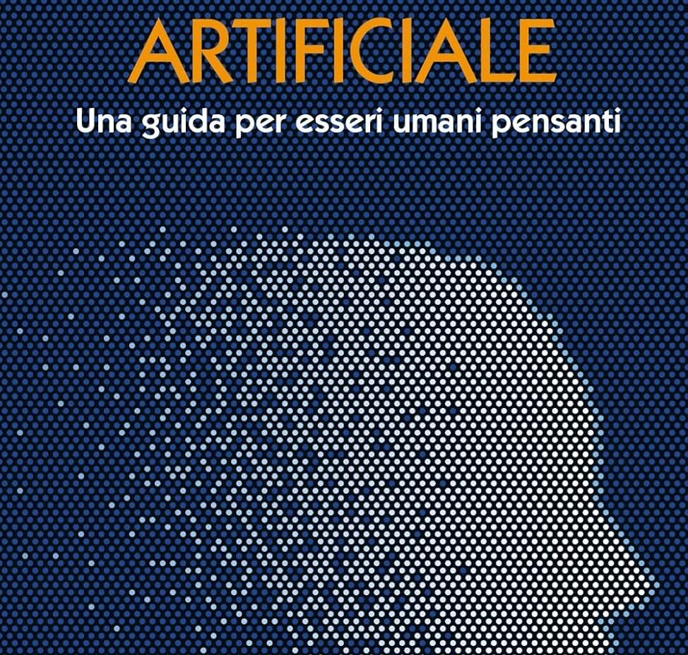 L’intelligenza artificiale: una guida per esseri umani pensanti