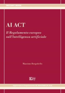 AI Act. Il regolamento europeo sull’Intelligenza artificiale